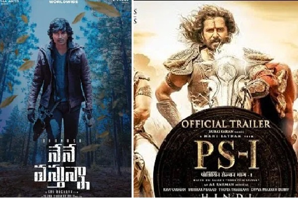 Mani Ratnam’s Ponniyin Selvan vs Dhanush’s ‘Nene Vasthunna’, who will win the race?