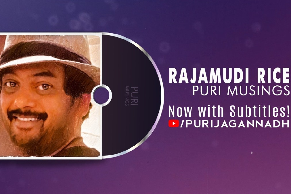 Puri Jagannath explains about Rajamudi Rice in his Musings 