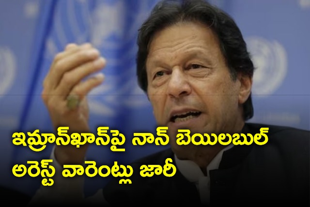 Pakistani court issues non bailable arrest warrants for Imran Khan 