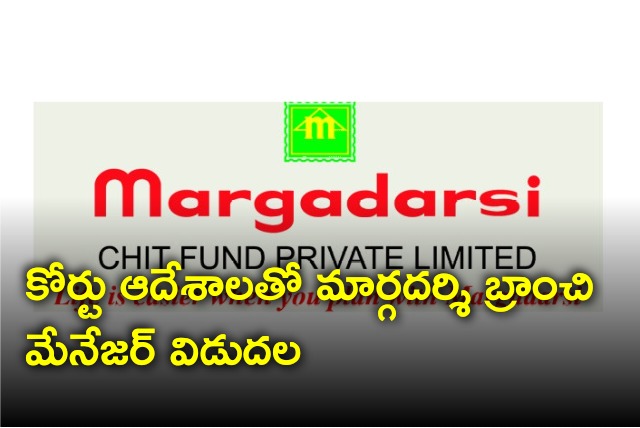 Police release Margadarsi branch manager after court denied for his remand 