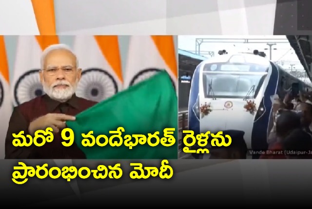 PM Modi flags off 9 Vande Bharat Express trains