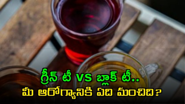 Green Tea vs Black Tea which is better for your health
