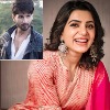 Shahid Kappor says he fall in love with Samantha acting