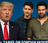 Telugu Films in U.S. May Suffer as Trump Orders Steep Tariff on Import