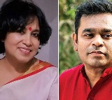 AR Rahman not deserving of pity says Taslima Nasreen