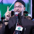 Owaisi demands Centre to explain  what is happening at China border 