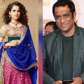 Bollywood director Anurag Basu opines on Kangana Ranaut