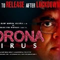 CORONAVIRUS will be the FIRST FILM TO RELEASE AFTER LOCKDOWN