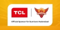 TCL joins hands with IPL’s Sunrisers Hyderabad